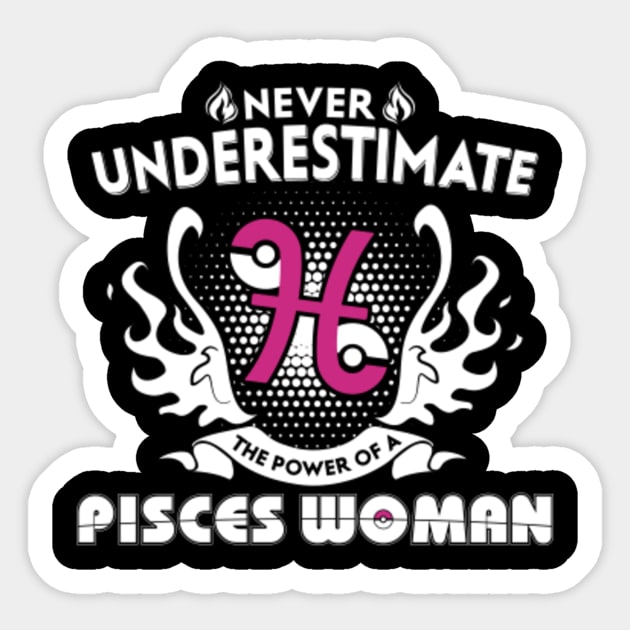 Pisces Woman Never Underestimate The Power Of Pisces Sticker by bestsellingshirts